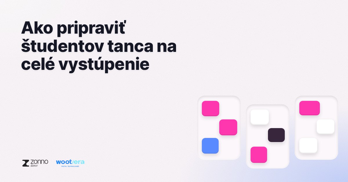 Ako pripraviť študentov tanca na celé vystúpenie
