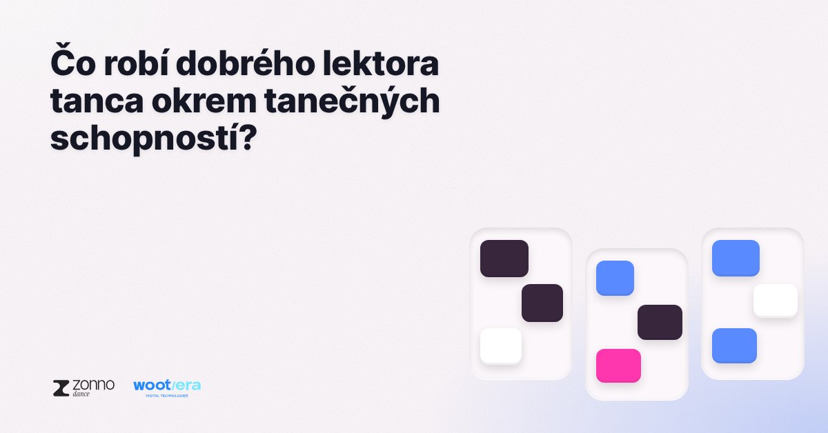 Čo robí dobrého lektora tanca okrem tanečných schopností?